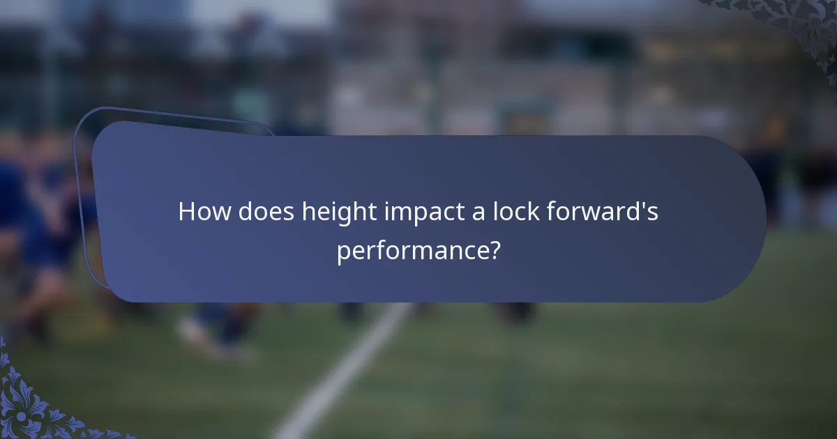 How does height impact a lock forward's performance?