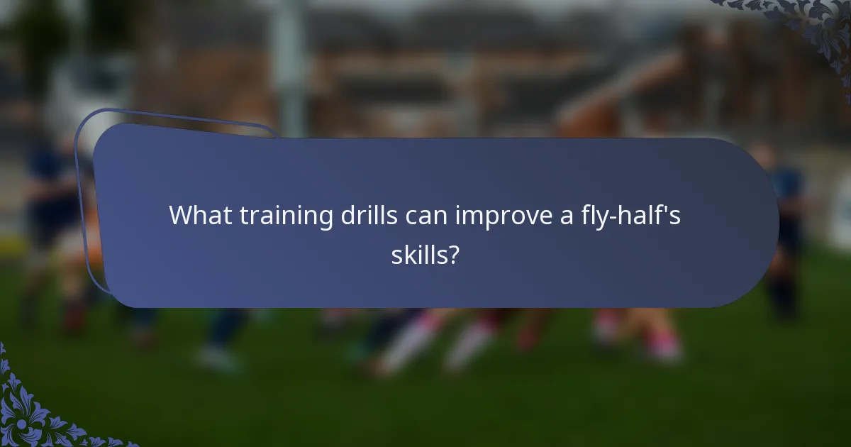 What training drills can improve a fly-half's skills?