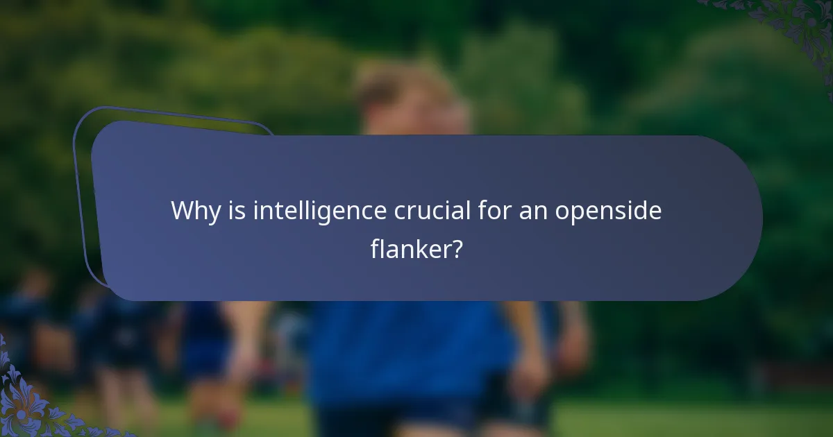 Why is intelligence crucial for an openside flanker?
